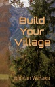 Build Your Village, Itančan Wašaka